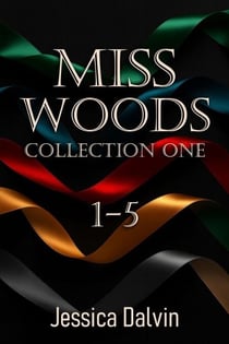 Miss Woods Collection 1-5 - Miss Woods Submissive Collections, #1