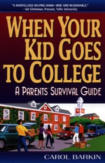 When Your Kid Goes to College - A Parents' Survival Guide