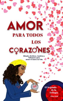 Amor para todos los Corazones - Rituales y Amuletos