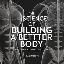 The Science of Building a Better Body: What Social Media Doesn't Tell You