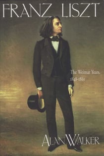 Franz Liszt, Volume 2 - The Weimar Years: 1848-1861