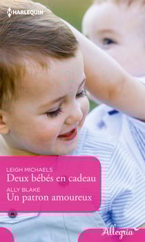 Deux bébés en cadeau - Un patron amoureux