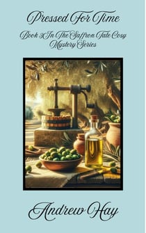 Pressed For Time - Saffron Tate Cosy Mystery Series, #3