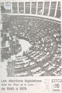 Les élections législatives dans les Pays de la Loire de 1945 à 1978