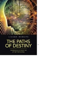 The Paths of Destiny: Introduction to an Ancient tool for Self-Understanding - Destiny series, #1
