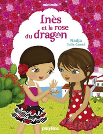 Inès et la rose du dragon - Minimiki Fiction tome 5