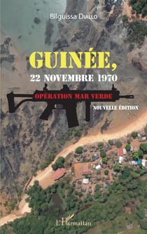 Guinée, 22 novembre 1970. Opération Mar Verde (nouvelle édition)