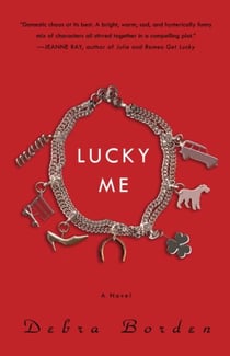 Lucky Me - A Novel