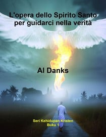 L'opera dello Spirito Santo per guidarci nella verità - Serie di vita cristiana, #1
