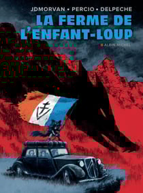 La Ferme de l'enfant-loup - Les derniers jours du maquis du Vercors