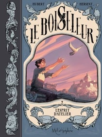 Le Boiseleur T02 - L'Esprit d'atelier