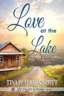 Love at the Lake - My Heart & Home, #1