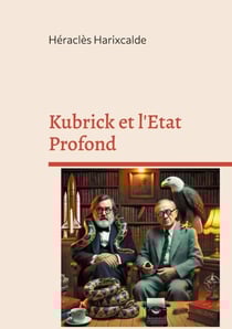 Kubrick et l'Etat Profond - Comprendre le contrôle mental, le harcèlement électromagnétique et le wokisme satanique avec Kubrick et Jung.