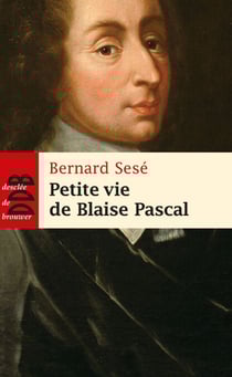 Petite vie de Blaise Pascal