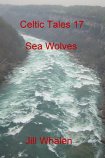 Celtic Tales 17, Sea Wolves - Celtic Tales, #4