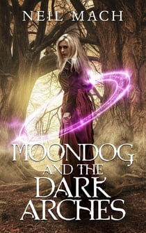 Moondog and the Dark Arches - Moondog, #2