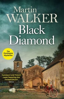 Black Diamond - French gastronomy leads to murder in Bruno's third thrilling case