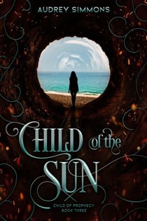 Child of the Sun - Child of Prophecy, #3
