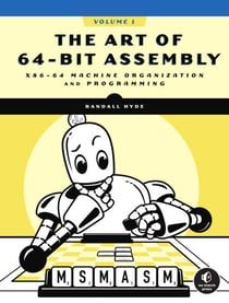 The Art of 64-Bit Assembly, Volume 1 - x86-64 Machine Organization and Programming