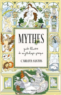 Mythes - Guide illustré de mythologie grecque