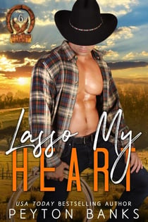 Lasso My Heart - Blazing Eagle Ranch, #6