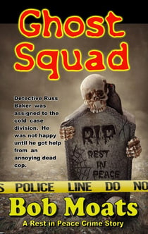 Ghost Squad - A Rest in Peace Crime Story, #1