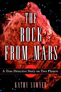 The Rock From Mars - A True Detective Story on Two Planets