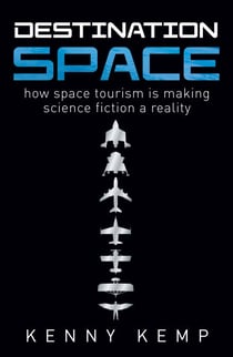 Destination Space - Making Science Fiction a Reality
