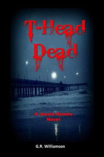 T-Head Dead – A Jesse Ramos Novel - A Jesse Ramos Novel, #1