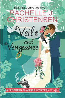 Veils and Vengeance - Wedding Planner Mysteries, #2
