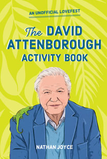 The David Attenborough Activity Book - An Unofficial Lovefest