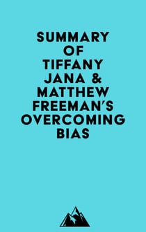 Summary of Tiffany Jana & Matthew Freeman's Overcoming Bias