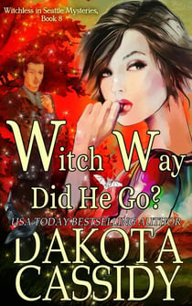 Witch Way Did He Go? - Witchless in Seattle Mysteries, #8