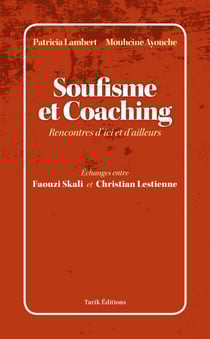 Soufisme et coaching - Dialogue entre sagesse spirituelle et accompagnement existentiel
