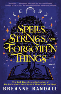 Spells, Strings, and Forgotten Things - A Novel