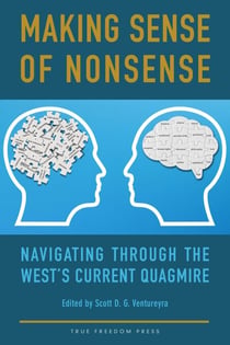 Making Sense of Nonsense: Navigating through the West's Current Quagmire