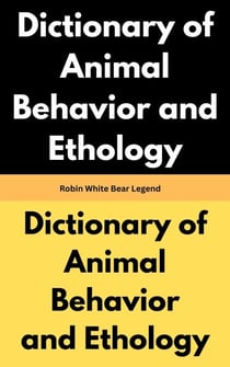 Dictionary of Animal Behavior and Ethology