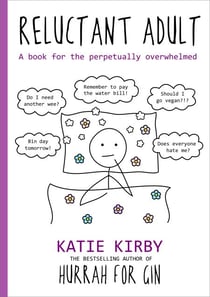 Hurrah for Gin: Reluctant Adult - A book for the perpetually overwhelmed