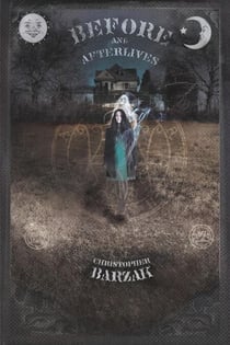 Before and Afterlives: Stories