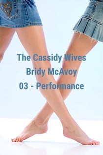 The Cassidy Wives - Performance - The Cassidy Wives, #3