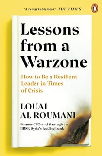 Lessons from a Warzone - How to be a Resilient Leader in Times of Crisis