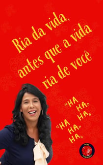 Ria da vida, antes que a vida ria de você