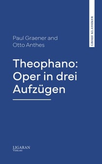 Theophano: Oper in drei Aufzügen