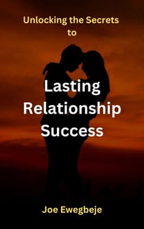 Unlocking the Secrets to Lasting Relationship Success
