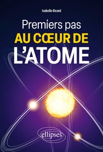 Premiers pas au cœur de l'atome