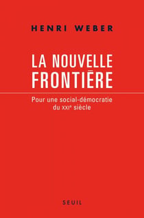 La Nouvelle Frontière. Pour une social-démocratie du XXIe siècle
