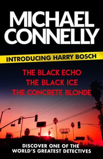 Introducing Harry Bosch - The Black Echo, The Black Ice and The Concrete Blonde