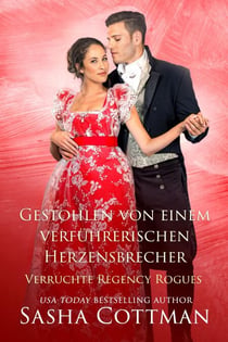 Gestohlen von einem verführerischen Herzensbrecher - Verruchte Regency Rogues, #2