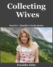 Collecting Wives - Charlie’s Circle Series, #6