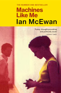 Machines Like Me - From the Sunday Times bestselling author of Lessons